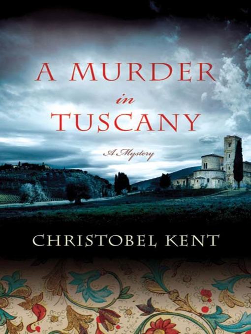 Title details for A Murder in Tuscany by Christobel Kent - Wait list